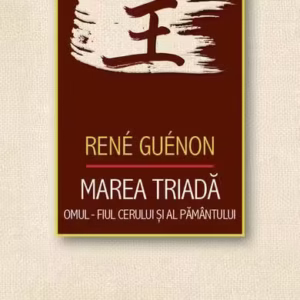 Marea Triadă - Paperback brosat - René Guénon - Herald