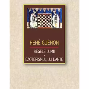 Regele lumii. Ezoterismul lui Dante - Paperback - René Guénon - Herald