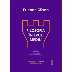 Filosofia în Evul Mediu - Hardcover - Etienne Gilson - Trei