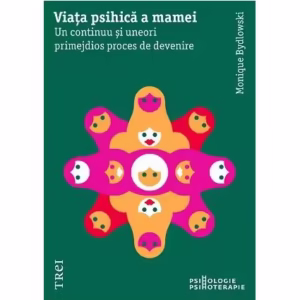 Viața psihică a mamei - Paperback brosat - Monique Bydlovsky - Trei