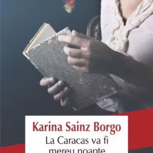 La Caracas va fi mereu noapte - Paperback brosat - Karina Sainz Borgo - Polirom