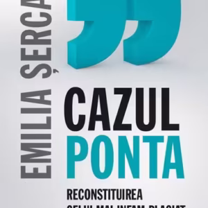 Cazul Ponta - Paperback brosat - Emilia Șercan - Humanitas