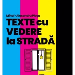 Texte cu vedere la stradă - Paperback brosat - Mihai-Alexandru Pleșu - Curtea Veche