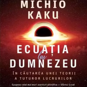 Ecuația lui Dumnezeu - Paperback brosat - Michio Kaku - Trei