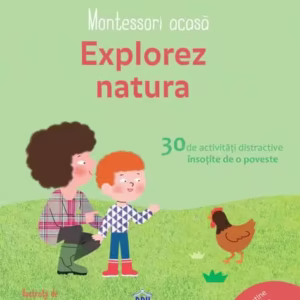 Montessori acasă. Explorez natura - Hardcover - Delphine Gilles Cotte - Didactica Publishing House