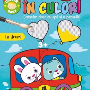 Transformă apa în culori. La drum - Paperback - *** - Humanitas