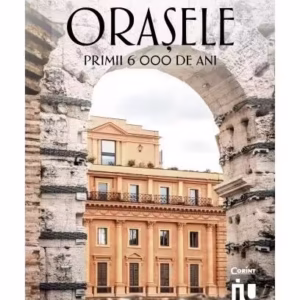 Orașele. Primii 6000 de ani - Paperback brosat - Monica L. Smith - Corint