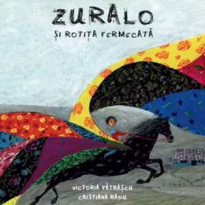Zuralo și rotița fermecată - Hardcover - Victoria Pătraşcu - Univers