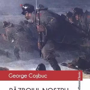 Războiul nostru pentru neatarnare - Paperback brosat - George Coşbuc - Hoffman