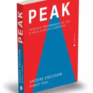 Peak - Paperback brosat - Anders Ericsson, Robert Pool - Publica