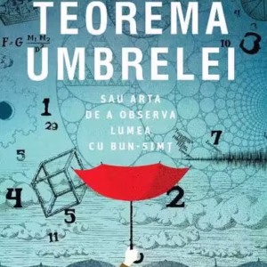 Teorema umbrelei. Sau arta de a observa lumea cu bun-simț - Paperback brosat - Mickael Launay - Trei