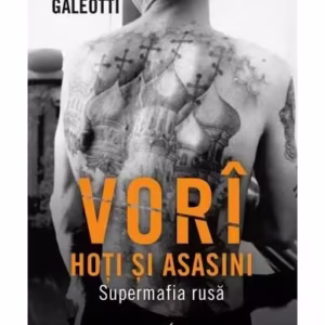 Vorî: Hoți și asasini. Supermafia rusă - Paperback brosat - Mark Galeotti - Corint