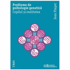 Probleme de psihologie genetică - Paperback brosat - Jean Piaget - Trei