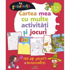 Cartea mea cu multe activități și jocuri - Bénédicte Carboneill, Patrick Morize - Nomina