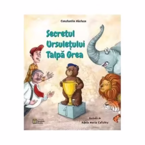Secretul ursulețului Talpă Grea - Paperback brosat - Constantin Năstase - Tandem Media