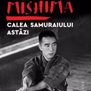 Calea samuraiului astăzi - Paperback brosat - Yukio Mishima - Humanitas