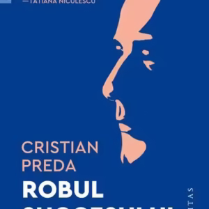 Robul succesului - Paperback brosat - Cristian Preda - Humanitas