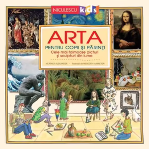 Arta pentru copii și părinți - Hardcover - Heather Alexander - Niculescu