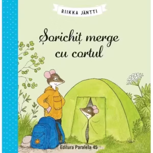 Șorichiț merge cu cortul - Paperback - Riikka Jäntti - Paralela 45