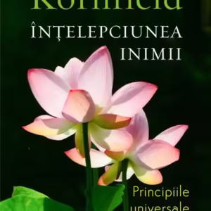 Înțelepciunea inimii - Paperback brosat - Jack Kornfield - Polirom