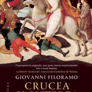Crucea și puterea - Paperback brosat - Giovanni Filoramo - Humanitas
