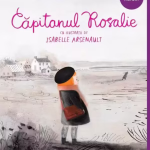 Căpitanul Rosalie - Hardcover - Timothée de Fombelle - Arthur
