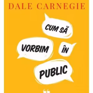 Cum să vorbim în public - Hardcover - Dale Carnegie - Curtea Veche