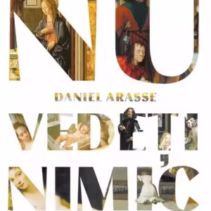Nu vedeţi nimic - Paperback - Daniel Arasse - Art