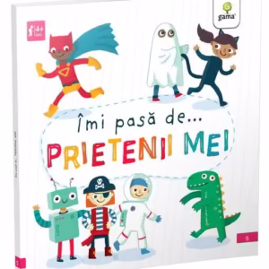 Îmi pasă de... PRIETENII MEI - Paperback brosat - Liz Lennon - Gama