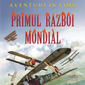Aventuri în timp: Primul Război Mondial - Paperback brosat - Dominic Sandbrook - Polirom