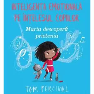 Maria descoperă prietenia - Paperback brosat - Tom Percival - Bookzone