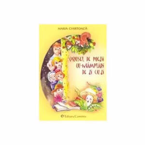 Carusel de poezii cu-ntâmplări de zi cu zi (RESIGILAT) - Paperback - Maria Chirtoacă - Carminis