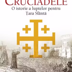 Cruciadele - Paperback brosat - Lars Brownworth - All
