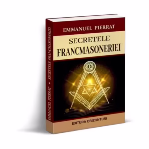 Secretele francmasoneriei - Paperback brosat - Emmanuel Pierrat - Orizonturi