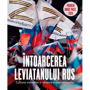 Întoarcerea Leviatanului rus. Cultura violenței și obsesia imperialismului - Paperback brosat - Serghei Medvedev - Corint