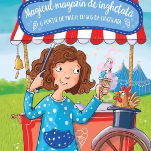 O porție de magie cu sos de ciocolată. Magicul magazin de înghețată (Vol. 2) - Hardcover - Heike Eva Schmidt - Nomina
