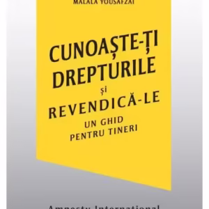 Cunoaște-ți drepturile și revendică-le - Paperback brosat - Amnesty International, Angelina Jolie, Geraldine Van Bueren - Curtea Veche