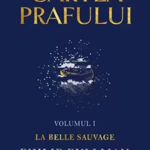 La Belle Sauvage. Cartea prafului (Vol. 1) - Hardcover - Philip Pullman - Arthur