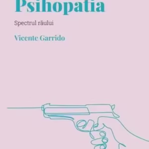 Psihopatia (Vol. 2) - Hardcover - Vicente Garrido - Litera