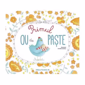 Primul ou de Paște - Paperback brosat - Zemanel - Paralela 45