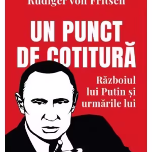 Un punct de cotitură - Paperback brosat - Rüdiger von Fritsch - Curtea Veche