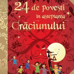 24 de poveşti în aşteptarea Crăciunului - Paperback brosat - Lanoë Anne - Curtea Veche