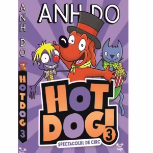 Spectacolul de circ. Hotdog (Vol. 3) - Paperback brosat - Anh Do - Epica Publishing