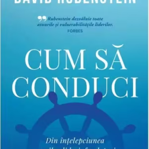 Cum să conduci - Hardcover - David Rubenstein - Curtea Veche