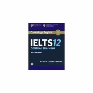 Cambridge IELTS 12 General Training Student's Book with Answers with Audio - Paperback brosat - Almut Koester, Martin Lisboa, Michael Handford - Cambridge
