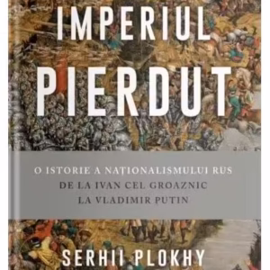 Imperiul pierdut - Paperback brosat - Serhii Plokhy - Litera