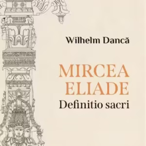 Mircea Eliade - Hardcover - Wilhelm Dancă - Spandugino