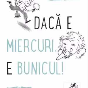Dacă e miercuri, e bunicul! - Paperback brosat - Emmanuel Bourdier - Frontiera
