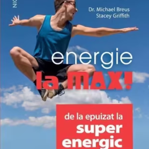 Energie la MAX! - Paperback brosat - Dr. Michael Breus, Stacey Griffith - Niculescu
