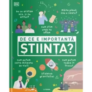 De ce e importantă știința? - Hardcover - Justina Bandol - Litera